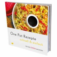 One Pot Rezepte schnell & einfach – Rezepte für den Omnia Backofen – Kochbuch 066/163